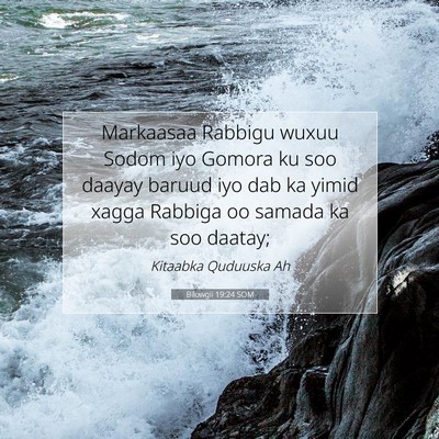 Picture 07 - Bilowgii 19:24 SOM - Markaasaa Rabbigu wuxuu Sodom iyo Gomora ku soo - Bible Verse Picture