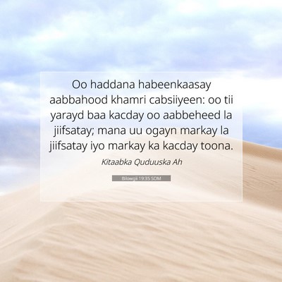 Picture 07 - Bilowgii 19:35 SOM - Oo haddana habeenkaasay aabbahood khamri - Bible Verse Picture