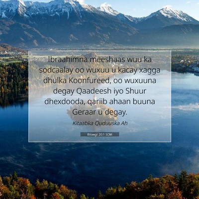 Picture 07 - Bilowgii 20:1 SOM - Ibraahimna meeshaas wuu ka sodcaalay oo wuxuu u - Bible Verse Picture