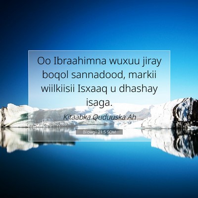 Picture 07 - Bilowgii 21:5 SOM - Oo Ibraahimna wuxuu jiray boqol sannadood, markii - Bible Verse Picture