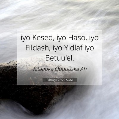 Picture 07 - Bilowgii 22:22 SOM - iyo Kesed, iyo Haso, iyo Fildash, iyo Yidlaf iyo - Bible Verse Picture