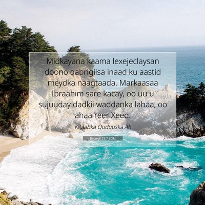 Picture 07 - Bilowgii 23:7 SOM - Midkayana kaama lexejeclaysan doono qabrigiisa - Bible Verse Picture