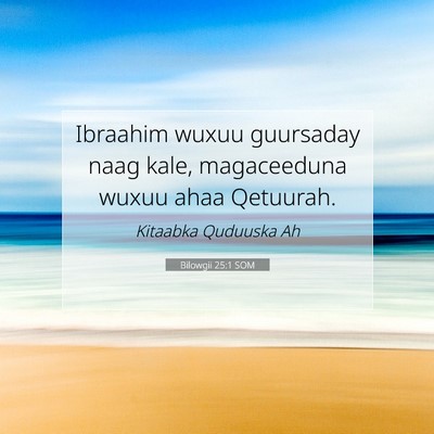 Picture 07 - Bilowgii 25:1 SOM - Ibraahim wuxuu guursaday naag kale, magaceeduna - Bible Verse Picture