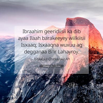 Picture 07 - Bilowgii 25:11 SOM - Ibraahim geeridiisii ka dib ayaa Ilaah barakeeyey - Bible Verse Picture