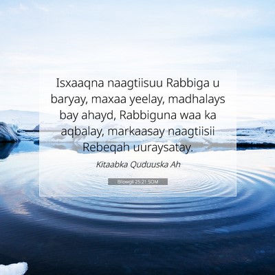 Picture 07 - Bilowgii 25:21 SOM - Isxaaqna naagtiisuu Rabbiga u baryay, maxaa - Bible Verse Picture