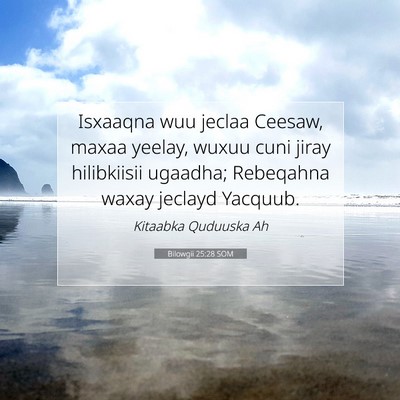 Picture 07 - Bilowgii 25:28 SOM - Isxaaqna wuu jeclaa Ceesaw, maxaa yeelay, wuxuu - Bible Verse Picture