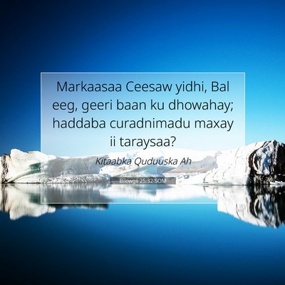 Picture 07 - Bilowgii 25:32 SOM - Markaasaa Ceesaw yidhi, Bal eeg, geeri baan ku - Bible Verse Picture