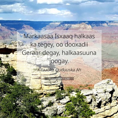 Picture 07 - Bilowgii 26:17 SOM - Markaasaa Isxaaq halkaas ka tegey, oo dooxadii - Bible Verse Picture