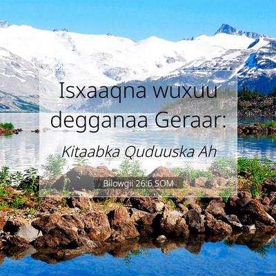 Picture 07 - Bilowgii 26:6 SOM - Isxaaqna wuxuu degganaa - Bible Verse Picture