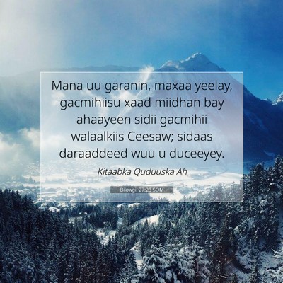 Picture 07 - Bilowgii 27:23 SOM - Mana uu garanin, maxaa yeelay, gacmihiisu xaad - Bible Verse Picture