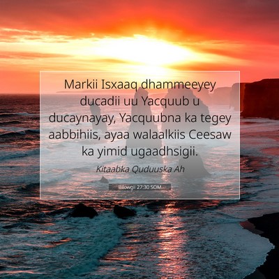 Picture 07 - Bilowgii 27:30 SOM - Markii Isxaaq dhammeeyey ducadii uu Yacquub u - Bible Verse Picture