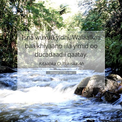 Picture 07 - Bilowgii 27:35 SOM - Isna wuxuu yidhi, Walaalkaa baa khiyaano iila - Bible Verse Picture