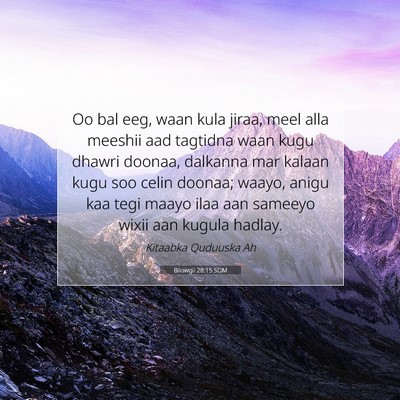 Picture 07 - Bilowgii 28:15 SOM - Oo bal eeg, waan kula jiraa, meel alla meeshii - Bible Verse Picture