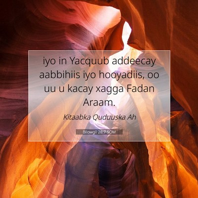 Picture 07 - Bilowgii 28:7 SOM - iyo in Yacquub addeecay aabbihiis iyo hooyadiis, - Bible Verse Picture