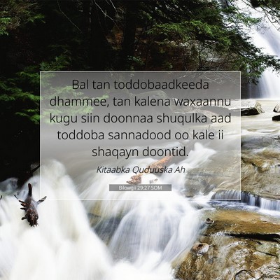 Picture 07 - Bilowgii 29:27 SOM - Bal tan toddobaadkeeda dhammee, tan kalena - Bible Verse Picture