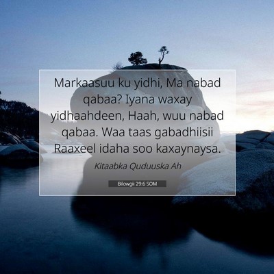 Picture 07 - Bilowgii 29:6 SOM - Markaasuu ku yidhi, Ma nabad qabaa? Iyana waxay - Bible Verse Picture