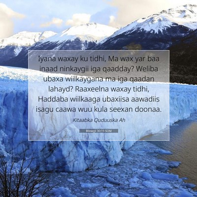 Picture 07 - Bilowgii 30:15 SOM - Iyana waxay ku tidhi, Ma wax yar baa inaad - Bible Verse Picture