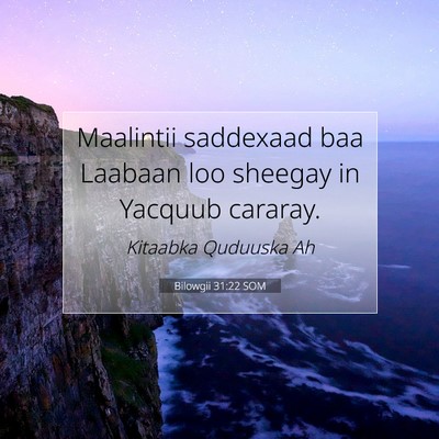 Picture 07 - Bilowgii 31:22 SOM - Maalintii saddexaad baa Laabaan loo sheegay in - Bible Verse Picture