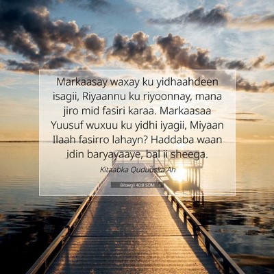 Picture 07 - Bilowgii 40:8 SOM - Markaasay waxay ku yidhaahdeen isagii, Riyaannu - Bible Verse Picture