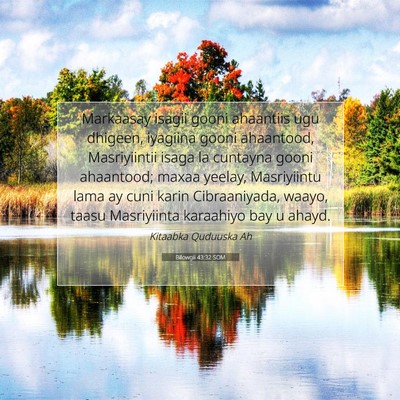 Picture 07 - Bilowgii 43:32 SOM - Markaasay isagii gooni ahaantiis ugu dhigeen, - Bible Verse Picture