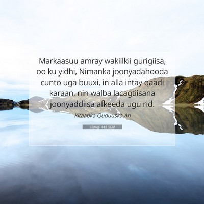 Picture 07 - Bilowgii 44:1 SOM - Markaasuu amray wakiilkii gurigiisa, oo ku yidhi, - Bible Verse Picture
