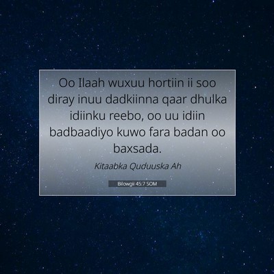 Picture 07 - Bilowgii 45:7 SOM - Oo Ilaah wuxuu hortiin ii soo diray inuu - Bible Verse Picture