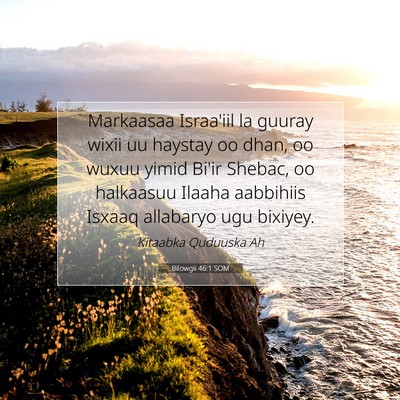Picture 07 - Bilowgii 46:1 SOM - Markaasaa Israa'iil la guuray wixii uu haystay oo - Bible Verse Picture