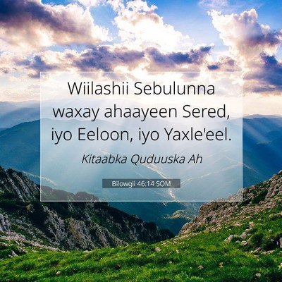 Picture 07 - Bilowgii 46:14 SOM - Wiilashii Sebulunna waxay ahaayeen Sered, iyo - Bible Verse Picture
