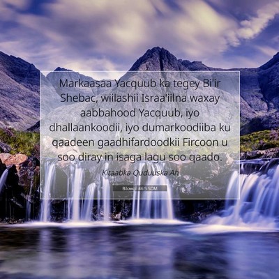 Picture 07 - Bilowgii 46:5 SOM - Markaasaa Yacquub ka tegey Bi'ir Shebac, - Bible Verse Picture
