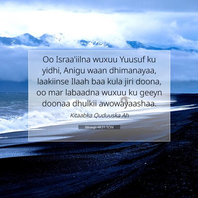 Picture 07 - Bilowgii 48:21 SOM - Oo Israa'iilna wuxuu Yuusuf ku yidhi, Anigu waan - Bible Verse Picture