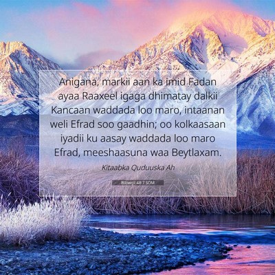 Picture 07 - Bilowgii 48:7 SOM - Anigana, markii aan ka imid Fadan ayaa Raaxeel - Bible Verse Picture