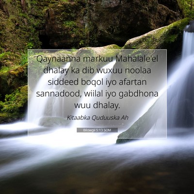 Picture 07 - Bilowgii 5:13 SOM - Qaynaanna markuu Mahalale'el dhalay ka dib wuxuu - Bible Verse Picture