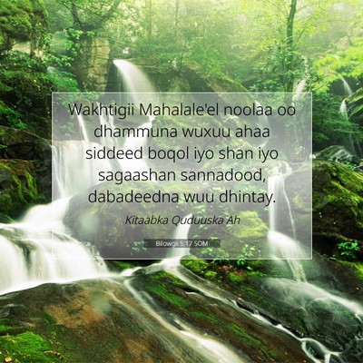 Picture 07 - Bilowgii 5:17 SOM - Wakhtigii Mahalale'el noolaa oo dhammuna wuxuu - Bible Verse Picture