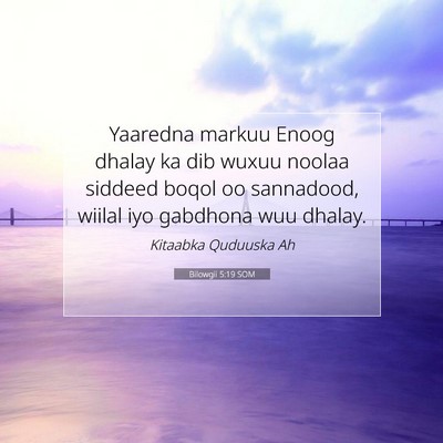 Picture 07 - Bilowgii 5:19 SOM - Yaaredna markuu Enoog dhalay ka dib wuxuu noolaa - Bible Verse Picture