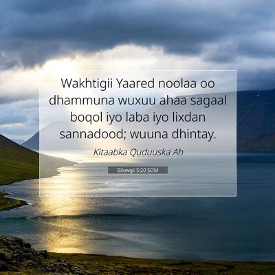 Picture 07 - Bilowgii 5:20 SOM - Wakhtigii Yaared noolaa oo dhammuna wuxuu ahaa - Bible Verse Picture
