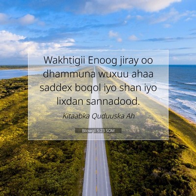 Picture 07 - Bilowgii 5:23 SOM - Wakhtigii Enoog jiray oo dhammuna wuxuu ahaa - Bible Verse Picture