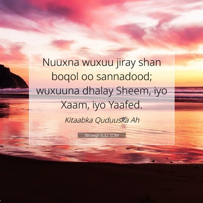 Picture 07 - Bilowgii 5:32 SOM - Nuuxna wuxuu jiray shan boqol oo sannadood; - Bible Verse Picture