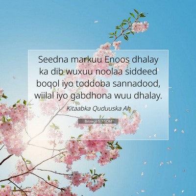 Picture 07 - Bilowgii 5:7 SOM - Seedna markuu Enoos dhalay ka dib wuxuu noolaa - Bible Verse Picture