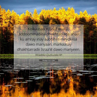 Picture 07 - Bilowgii 50:2 SOM - Kolkaasaa Yuusuf wuxuu addoommadiisii - Bible Verse Picture