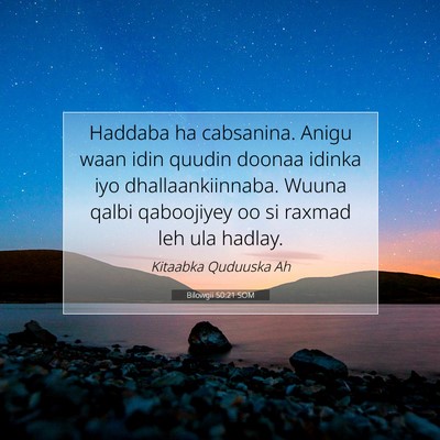 Picture 07 - Bilowgii 50:21 SOM - Haddaba ha cabsanina. Anigu waan idin quudin - Bible Verse Picture