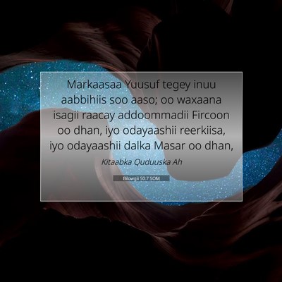 Picture 07 - Bilowgii 50:7 SOM - Markaasaa Yuusuf tegey inuu aabbihiis soo aaso; - Bible Verse Picture