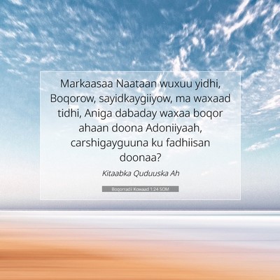 Picture 07 - Boqorradii Kowaad 1:24 SOM - Markaasaa Naataan wuxuu yidhi, Boqorow, - Bible Verse Picture