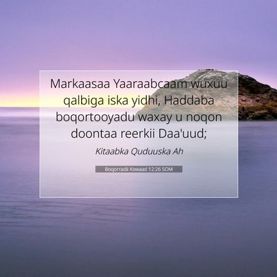 Picture 07 - Boqorradii Kowaad 12:26 SOM - Markaasaa Yaaraabcaam wuxuu qalbiga iska yidhi, - Bible Verse Picture