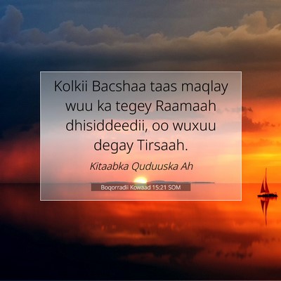 Picture 07 - Boqorradii Kowaad 15:21 SOM - Kolkii Bacshaa taas maqlay wuu ka tegey Raamaah - Bible Verse Picture
