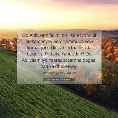 Picture 07 - Boqorradii Kowaad 15:7 SOM - Oo Abiiyaam falimihiisii kale iyo wixii uu - Bible Verse Picture