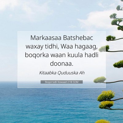 Picture 07 - Boqorradii Kowaad 2:18 SOM - Markaasaa Batshebac waxay tidhi, Waa hagaag, - Bible Verse Picture