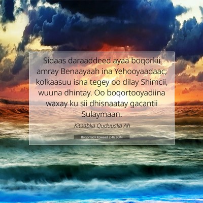 Picture 07 - Boqorradii Kowaad 2:46 SOM - Sidaas daraaddeed ayaa boqorkii amray Benaayaah - Bible Verse Picture