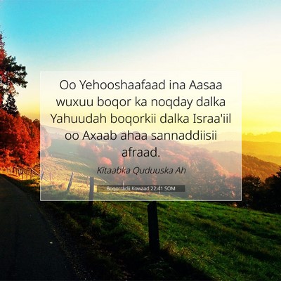 Picture 07 - Boqorradii Kowaad 22:41 SOM - Oo Yehooshaafaad ina Aasaa wuxuu boqor ka noqday - Bible Verse Picture