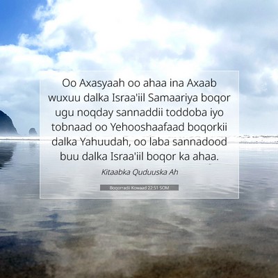 Picture 07 - Boqorradii Kowaad 22:51 SOM - Oo Axasyaah oo ahaa ina Axaab wuxuu dalka - Bible Verse Picture