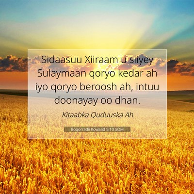 Picture 07 - Boqorradii Kowaad 5:10 SOM - Sidaasuu Xiiraam u siiyey Sulaymaan qoryo kedar - Bible Verse Picture